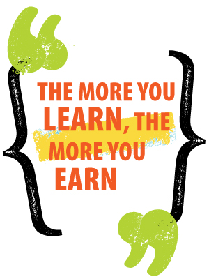 The More You Learn, the more you earn