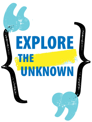 Explore the Unknown